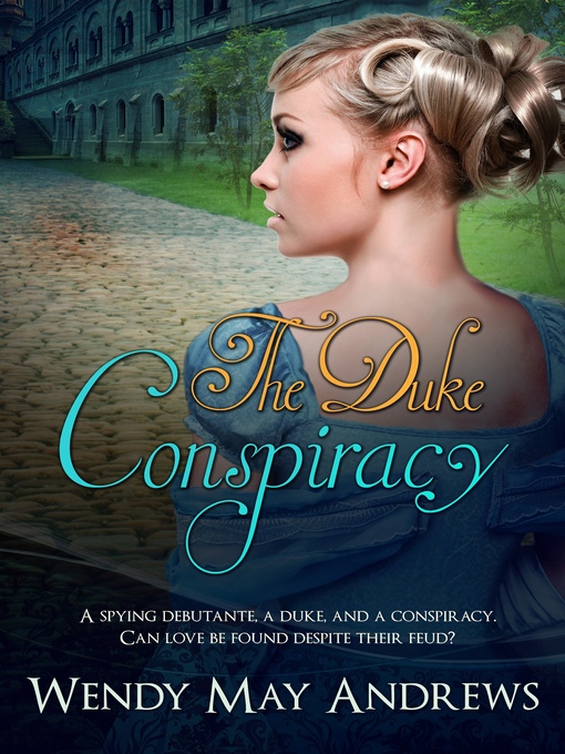 Title details for The Duke Conspiracy by Wendy May Andrews - Available